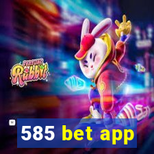 585 bet app